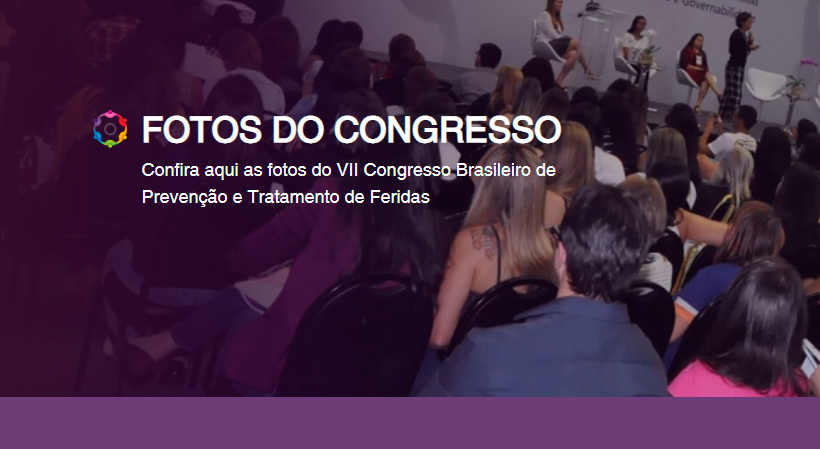 VII Congresso Brasileiro de Prevenção e Tratamento de Feridas | Rio de Janeiro 31/10 a 03/11 de 2018